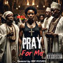 Pray for Me (Explicit)