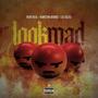 Look Mad (feat. Rawston George & Lul Kizzle) [Explicit]