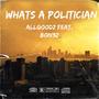 WHATS A POLITICIAN (feat. BON3Z) [Explicit]