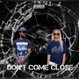 Don't Come Close (feat. Dezzi) [Explicit]