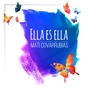 Ella Es Ella