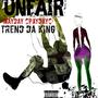 Unfair (feat. Trend Da King & Memphis Kings) [Explicit]