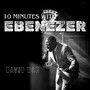 10 Minutes with Ebenezer