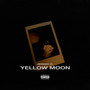 Yellow Moon (Explicit)