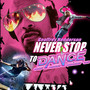 Never Stop to Dance