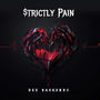 Strictly Pain (Explicit)