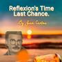 Reflexion's Time Last Chance