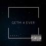 GETM 4 EVER (Explicit)