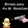 Sitting Duck (Explicit)