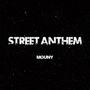 STREET ANTHEM (feat. MOUNY) [Explicit]