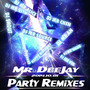 Mr Deejay Pack Party Remixes VO1.