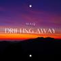 Drifting away