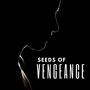 Seeds Of Vengeance