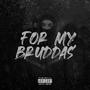 For My Bruddas (Explicit)