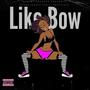 Like Bow (feat. PapiTy31z) [Explicit]