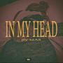 IN MY HEAD (Explicit)