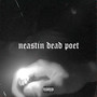 Neastin Dead Poet (Explicit)