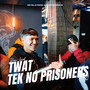 Twat-Tek No Prisoners (Explicit)