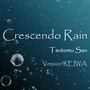 Crescendo Rain (Ver REIWA)