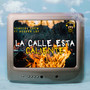 La Calle Esta Caliente (Explicit)