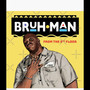 Bruh Man (Explicit)