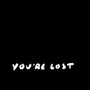 You're Lost