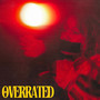 Overrated (Explicit)