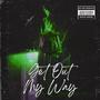 Get Out My Way (Explicit)