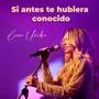 Si antes te hubiera conocido (cover)