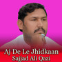 Aj De Le Jhidkaan