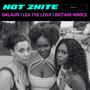 Not 2Nite (feat. LÉA THE LEOX & Britani Ninice) [Part II] [Explicit]
