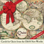 Carols for Quire from the Old & New Worlds