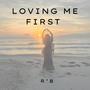 Loving Me First