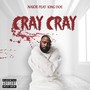 Cray Cray (feat. King Doe) (Explicit)