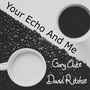 Your Echo and Me