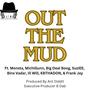 Out The Mud (feat. Monsta, MichiGunn, Big Deal Boog, SuziEE, Binx Vadar, Ill Will, KBTHADON & Frank Jay) [Explicit]