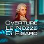 Overture Le Nozze Di Figaro