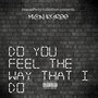 Do You Feel the Way That I Do (Explicit)