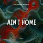 Ain’t Home