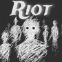 Riot (Explicit)