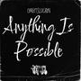 Anything Is Possible (Explicit)