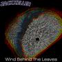 Wind Behind The Leaves (Explicit)