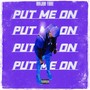 Put Me On (Explicit)