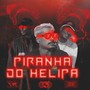 PIRANHA DO HELIPA (Explicit)