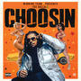 Choosin (Explicit)