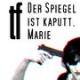 Der Spiegel ist kaputt, Marie