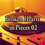 Broken Hearts in Pieces 02