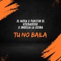 Tu No Baila