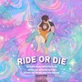 Ride or Die (Explicit)