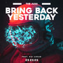 Bring Back Yesterday